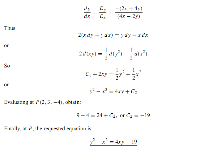 Given The Electric ﬁeld E 4x 2y Ax 2x 4y Ay ﬁnd A The Equation Of The Streamline That Passes Through The Point P 2 3 4 B A Unit Vector